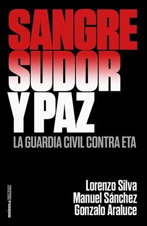 Sangre, sudor y paz | 9788499426372 | Lorenzo Silva, Manuel Sánchez y Gonzalo Araluce