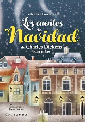 Cuentos de Navidad de Charles Dickens para niños | 9788417127053 | Valentina Camerini