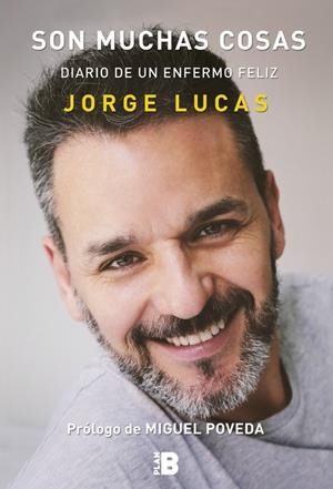 Son muchas cosas. Diario de un enfermo feliz | 9788417001216 | Jorge Lucas