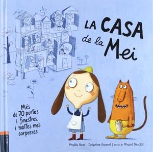La casa de la Mei | 9788447914272 | Root, Phyllis/Durand, Delphine (versió de Miquel Desclot)