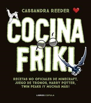 Cocina friki | 9788448023812 | Cassandra Reeder