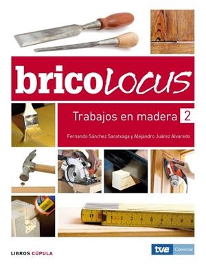 Trabajos en madera 2 | 9788448047986 | Fernando Sánchez Saratxaga y Alejandro Juárez Alvaredo