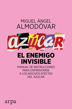 Azúcar. El enemigo invisible | 9788416601561 | Miguel Ángel Almodóvar