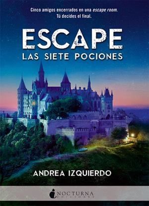 Escape. Las siete pociones | 9788416858408 | Andrea Izquierdo