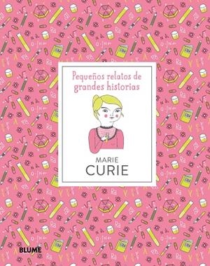 Marie Curie. Pequeños relatos de grandes historias | 9788417254605 | Thomas, Isabel
