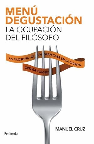 Menú degustación. La ocupación del filósofo | 9788483078976 | Manuel Cruz