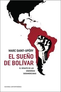 El sueño de Bolívar | 9788449321771 | Marc Saint-Upéry