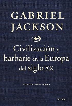 Civilización y barbarie en la Europa del siglo XX | 9788484329985 | Gabriel Jackson