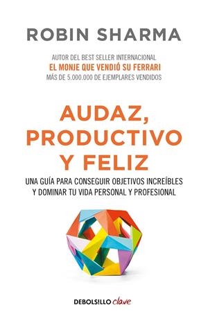 Audaz, productivo y feliz | 9788466337533 | Robin Sharma