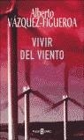Vivir del viento | 9788401329753 | Alberto Vázquez-Figueroa