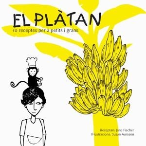 El plàtan - 10 receptes per a petits i grans | 9788492607136 | Jane Fischer
