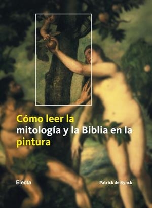 Cómo leer la mitología y la Biblia en la pintura | 9788481564532 | Patrick de Rynck