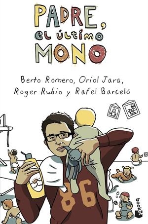Padre, el último mono | 9788408046011 | Berto Romero, Oriol Jara, Roger Rubio y Rafel Barceló