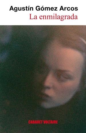 La enmilagrada | 9788493664893 | Agustín Gómez Arcos