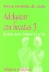 Adelgazar con bocatas 3 | 9788420648965 | Blanca Ferrández del Cacho