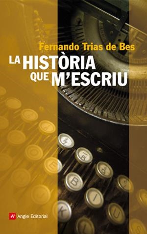 La història que m'escriu | 9788496970755 | Fernando Trias de Bes