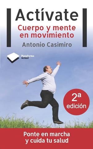 Actívate. Cuerpo y mente en movimiento | 9788496981928 | Antonio Casimiro