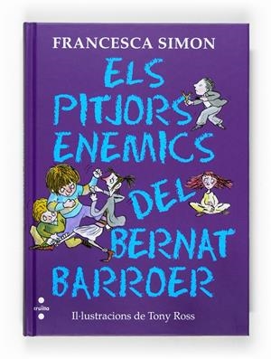 Els pitjors enemics del Bernat Barroer | 9788466120210 | Francesca Simon / Tony Ross