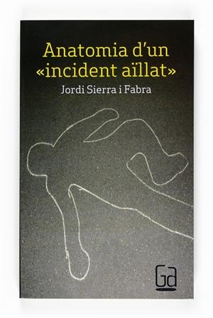 Anatomia d'un "incident aïllat" | 9788466123303 | Jordi Sierra i Fabra