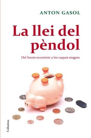 La llei del pèndol | 9788466410229 | Anton Gasol