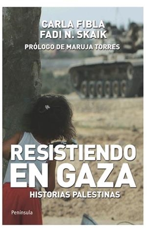 Resistiendo en Gaza. Historias palestinas | 9788499420158 | Carla Fibla - Fadi N. Skaik
