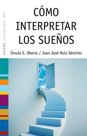 Cómo interpretar los sueños | 9788449323829 | Ursula E. Oberst / Juan José Ruiz Sánchez