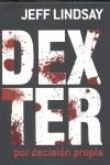 Dexter por decisión propia | 9788489367845 | Jeff Lindsay