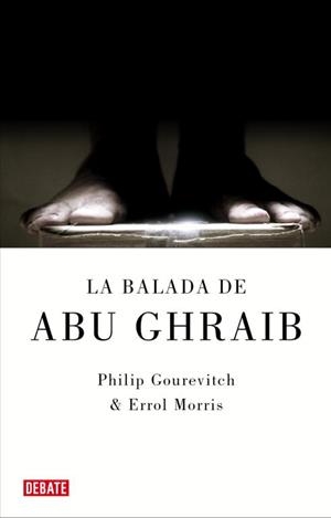 La balada de Abu Ghraib | 9788483067604 | Philip Gourevitch y Errol Morris