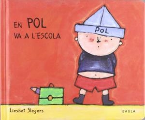 En Pol va a l'escola | 9788447910991 | Liesbet Slegers
