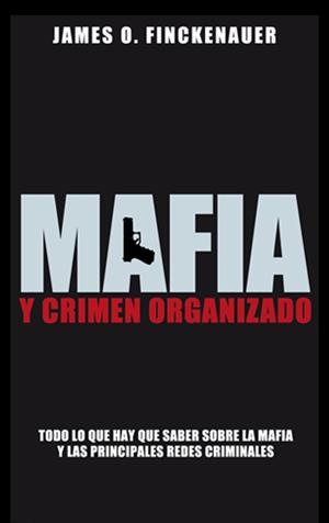 Mafia y crimen organizado | 9788499420028 | James O. Finckenauer