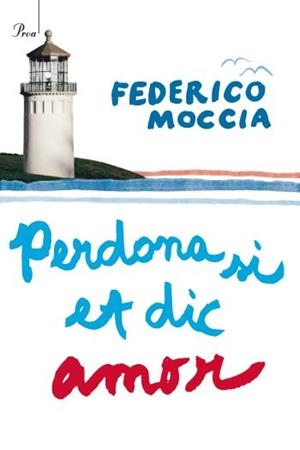 Perdona si et dic amor | 9788482569253 | Federico Moccia