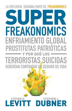 Superfreakonomics | 9788483068731 | Steven D. Levitt - Stephen J. Dubner