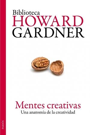 Mentes creativas. Una anatomía de la creatividad | 9788449324192 | Howard Gardner