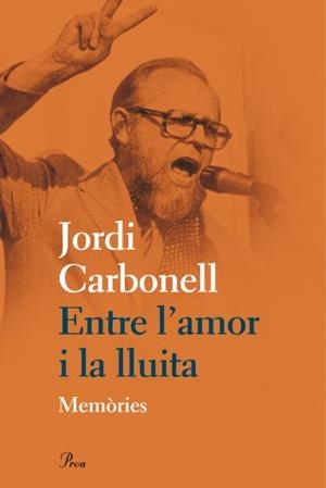 Entre l'amor i la lluita | 9788475882031 | Jordi Carbonell