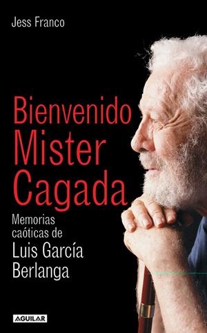 Bienvenido Mister Cagada. Memorias caóticas de Lui | 9788403095809 | Jess Franco