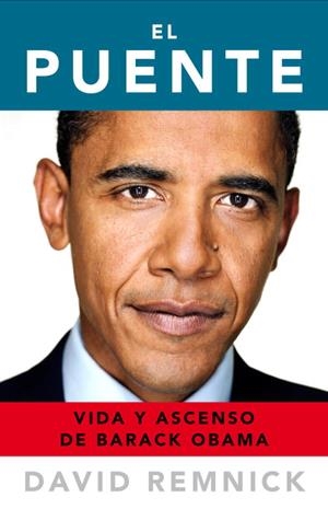 El puente. Vida y ascenso de Barack Obama | 9788483069165 | David Remnick