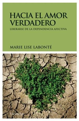 Hacia el amor verdadero | 9788492545377 | Marie Lise Labonté