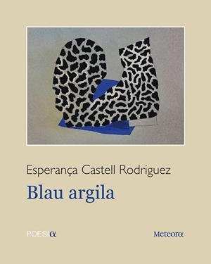 Blau argila | 9788494698262 | Esperança Castell Rodriguez