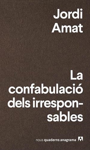 La confabulació dels irresponsables | 9788433916174 | Jordi Amat
