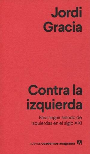 Contra la izquierda | 9788433916211 | Jordi Gracia