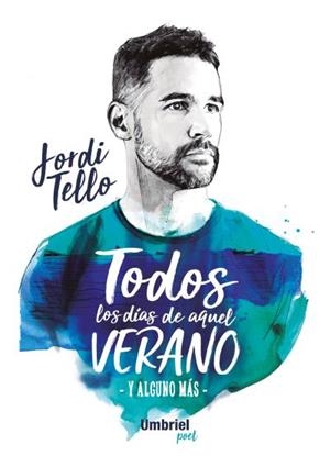 Todos los días de aquel verano y alguno más | 9788416517039 | Jordi Tello