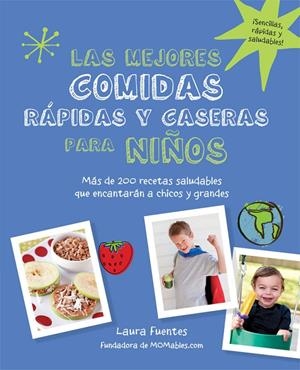 Las mejores comidas rápidas y caseras para niños | 9780857628138 | Laura Fuentes