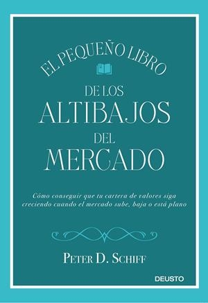 El pequeño libro de los altibajos del mercado | 9788423429752 | Schiff, Peter D.