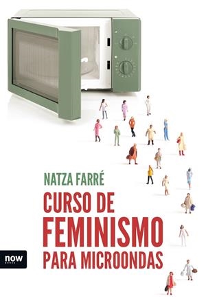Curso de feminismo para microondas | 9788416245642 | Farré i Maduell, Natza