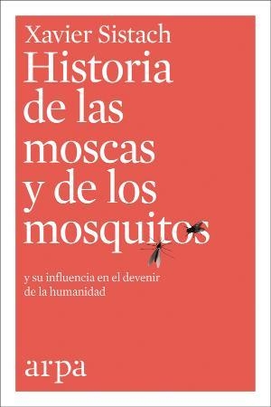 Historia de las moscas y los mosquitos | 9788416601769 | Xavier Sistach