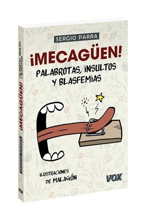 ¡Mecagüen! Palabrotas, insultos y blasfemias | 9788499743172 | Parra Castillo, Sergio