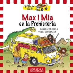 Yellow Van 1. Max i Mia en la prehistòria | 9788424656515 | Dickinson, Vita