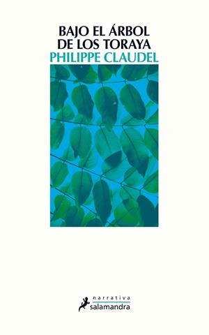 Bajo el árbol de los Toraya | 9788498387827 | Philippe Claudel