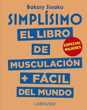 Simplísimo. El libro de musculación más fácil del mundo. Especial mujeres | 9788417273972 | Sissako, Baraky