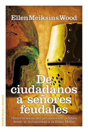 De ciudadanos a señores feudales | 9788449324826 | Ellen Meiksins Wood
